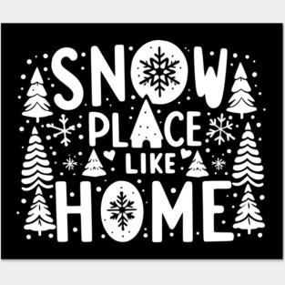 Snow Place Like Home Posters and Art