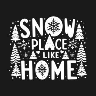 Snow Place Like Home T-Shirt