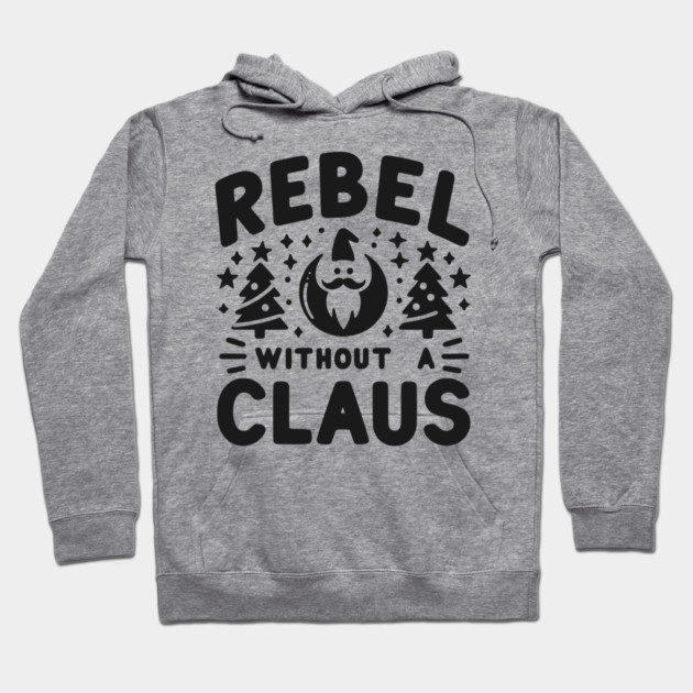 Rebel Without a Claus Hoodie by Frank Ring