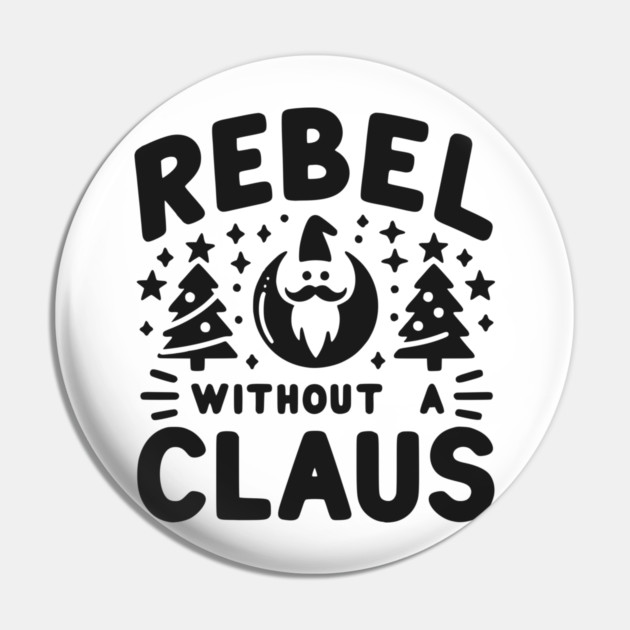 Rebel Without a Claus Pin by Frank Ring