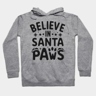 Believe in Santa Paws Hoodie