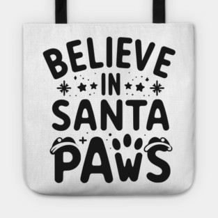 Believe in Santa Paws Tote