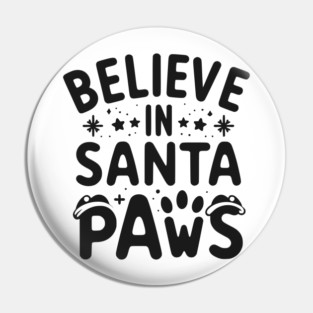 Believe in Santa Paws Pin