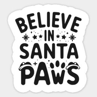 Believe in Santa Paws Sticker