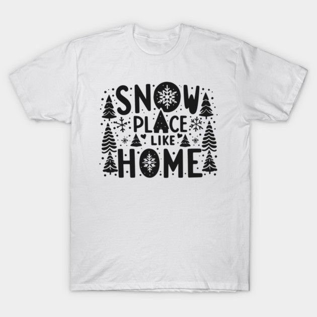 Snow Place Like Home T-Shirt by Frank Ring