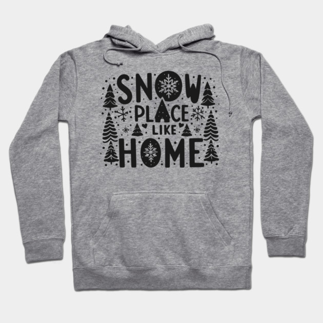 Snow Place Like Home Hoodie by Frank Ring