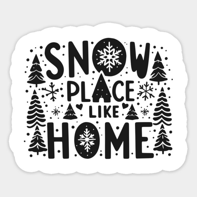 Snow Place Like Home Sticker by Frank Ring