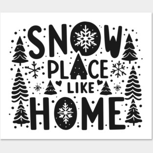 Snow Place Like Home Posters and Art