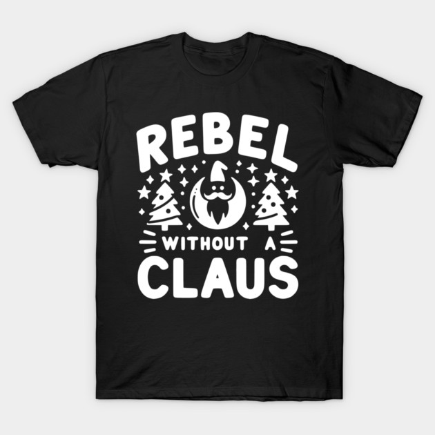 Rebel Without a Claus T-Shirt by Frank Ring