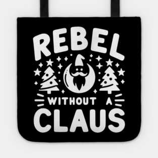 Rebel Without a Claus Tote