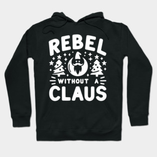 Rebel Without a Claus Hoodie