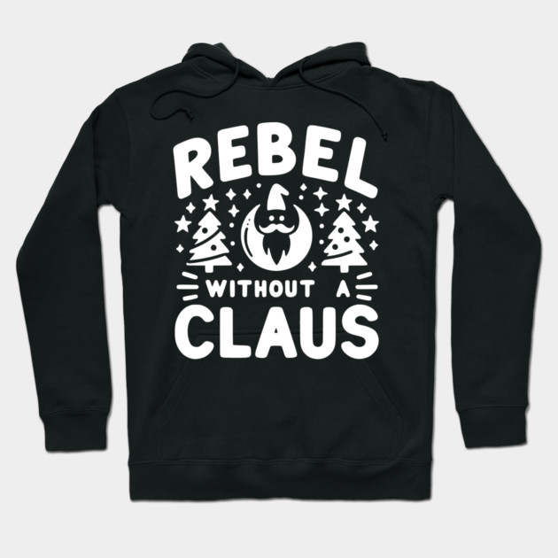 Rebel Without a Claus Hoodie by Frank Ring