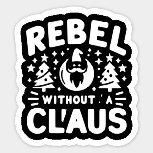 Rebel Without a Claus Sticker