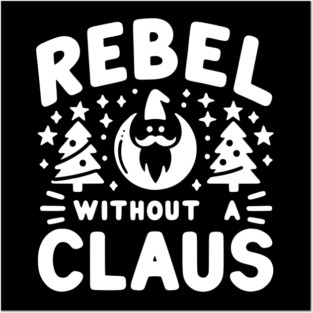 Rebel Without a Claus Posters and Art
