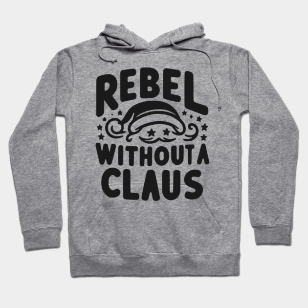 Rebel Without a Claus Hoodie by Frank Ring