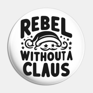 Rebel Without a Claus Pin