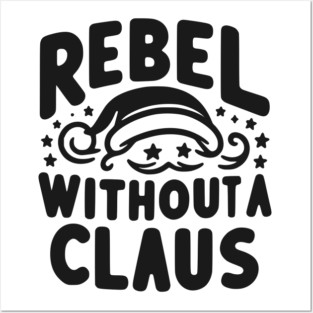 Rebel Without a Claus Posters and Art
