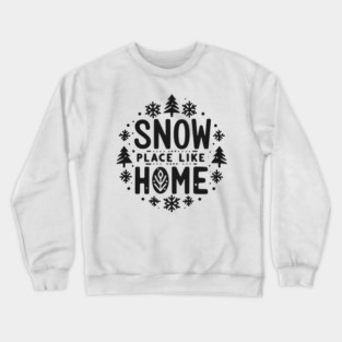 Snow Place Like Home Crewneck Sweatshirt