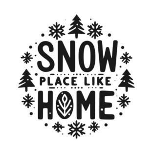 Snow Place Like Home T-Shirt