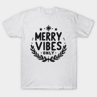 Merry Vibes Only T-Shirt