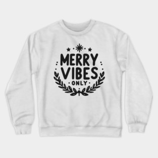 Merry Vibes Only Crewneck Sweatshirt