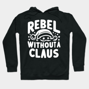 Rebel Without a Claus Hoodie