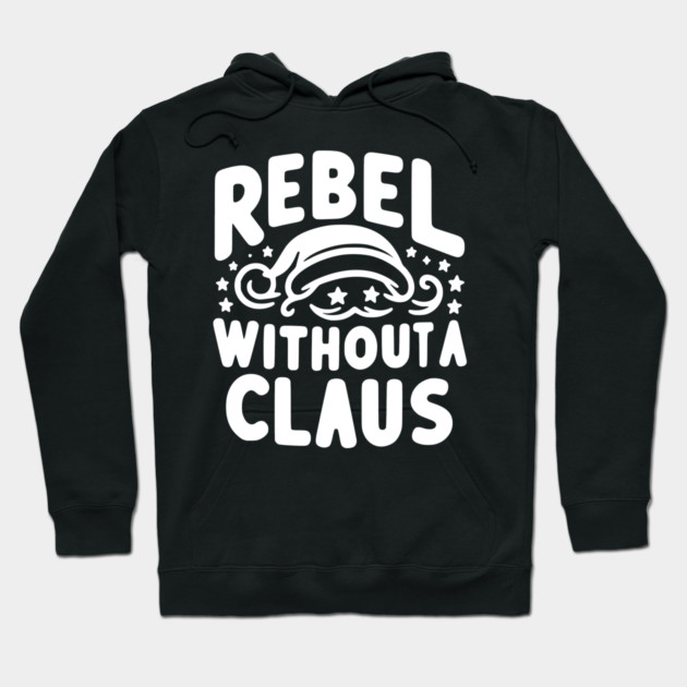 Rebel Without a Claus Hoodie by Frank Ring