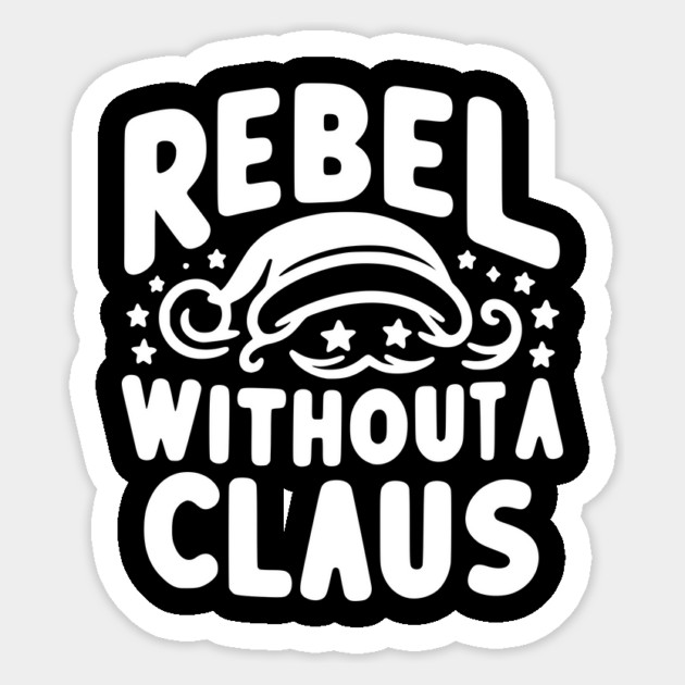 Rebel Without a Claus Sticker by Frank Ring