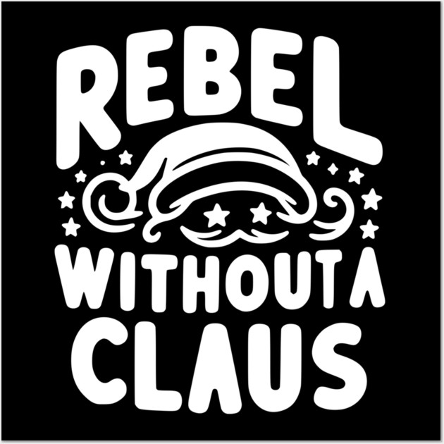 Rebel Without a Claus Wall Art by Frank Ring