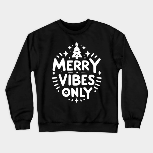 Merry Vibes Only Crewneck Sweatshirt by Frank Ring
