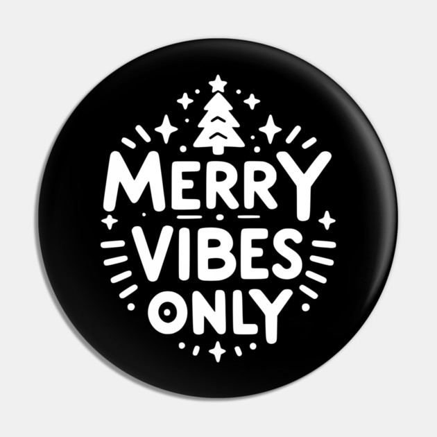 Merry Vibes Only Pin by Frank Ring