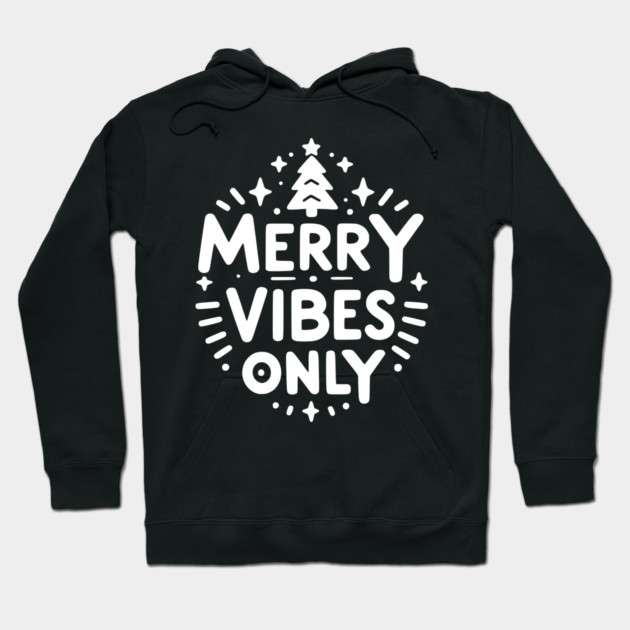 Merry Vibes Only Hoodie by Frank Ring