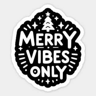 Merry Vibes Only Sticker