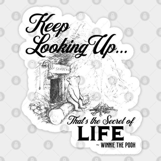 Winnie the Pooh Keep Looking Up...That's the secret of Life Sticker by Joaddo