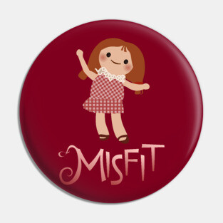 Misfit - Dolly for Sue Pin