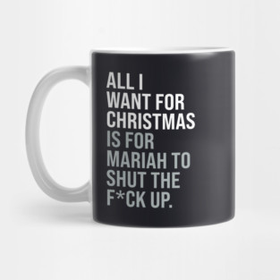 All I Want For Christmas Classic Adult Funny Anti-Festive Mug
