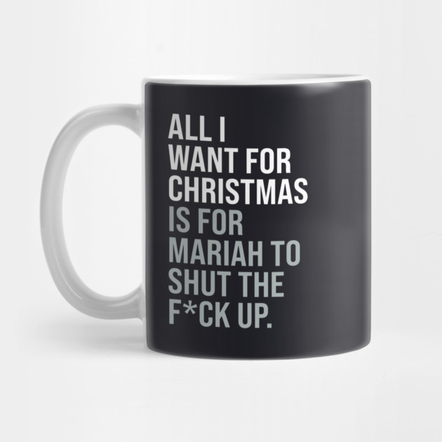 All I Want For Christmas Classic Adult Funny Anti-Festive by Butter Creative