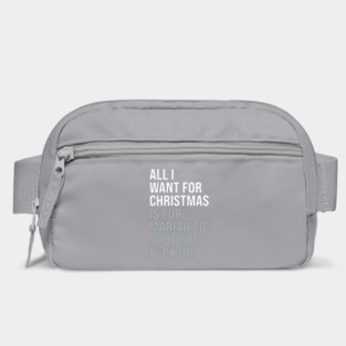 All I Want For Christmas Classic Adult Funny Anti-Festive Bag