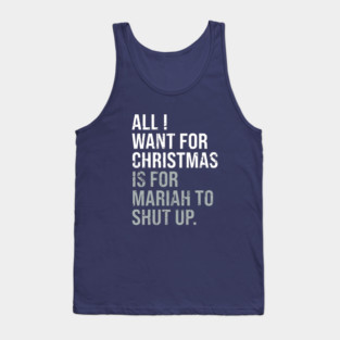 All I Want For Christmas Distressed Funny Anti-Festive Tank Top