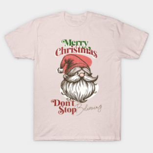 Merry Christmas gift don't stop believing T-Shirt