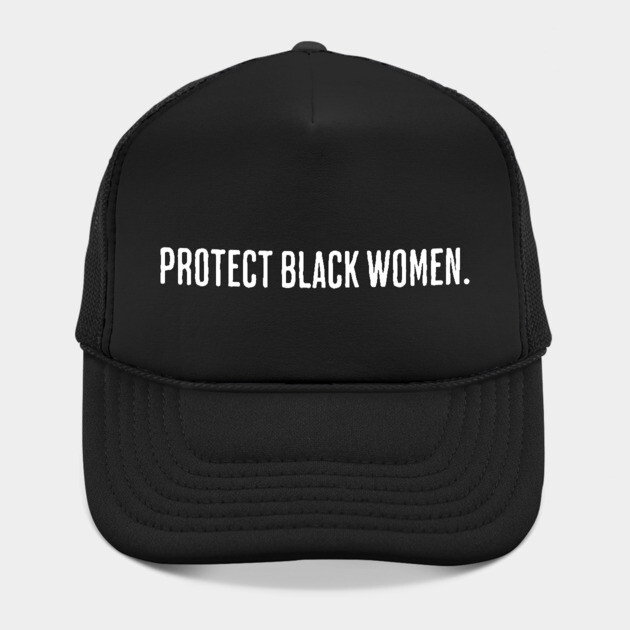 Protect Black Women by UrbanLifeApparel