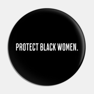 Protect Black Women Pin