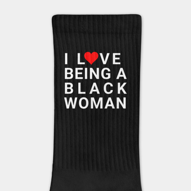 I love being a Black Woman by UrbanLifeApparel