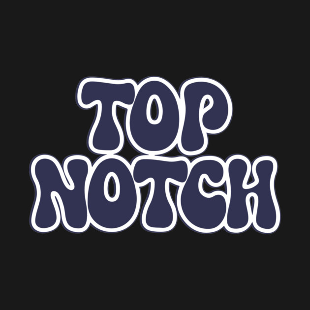 Top Notch by CreativeSage