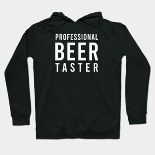 Professional Beer Taster - Funny Hoodie