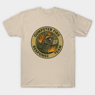 dumpster-fire-response-team T-Shirt