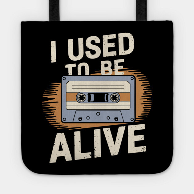 I Used to Be Alive Retro Nostalgic Humor Tote by Anticorporati