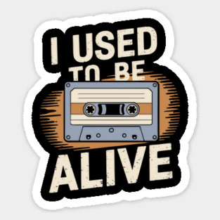 I Used to Be Alive Retro Nostalgic Humor Magnet