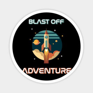 Blast Off Adventure Magnet
