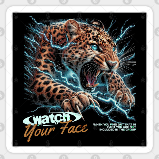 Leopard Watch Your Face Repercussions of Your Actions Sticker by Yesteeyear